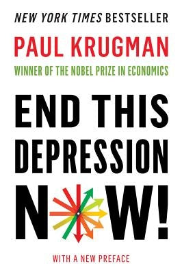 End This Depression Now! Paperback W. W. Norton & Company