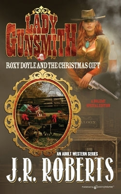 Roxy Doyle and the Christmas Gift by Roberts, J. R.