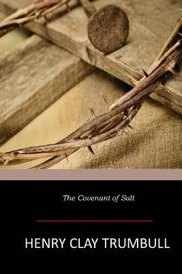 The Covenant of Salt by Trumbull, Henry Clay