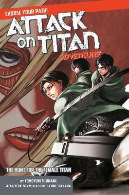 Attack on Titan Choose Your Path Adventure 2: The Hunt for the Female Titan by Isayama, Hajime