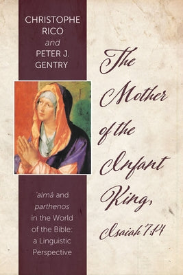 The Mother of the Infant King, Isaiah 7: 14 Paperback Wipf & Stock Publishers