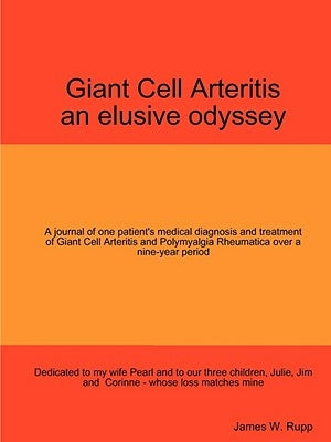 Giant Cell Arteritis - An Elusive Odyssey by Rupp, James