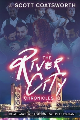 The River City Chronicles: Dual Language Edition by Coatsworth, J. Scott