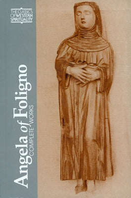 Angela of Foligno: Selected Writings by LaChance, Paul