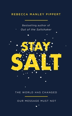 Stay Salt: The World Has Changed: Our Message Must Not Paperback Good Book Co
