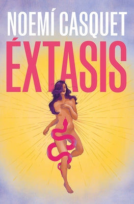 Éxtasis / Ecstasy by Casquet, Noemí