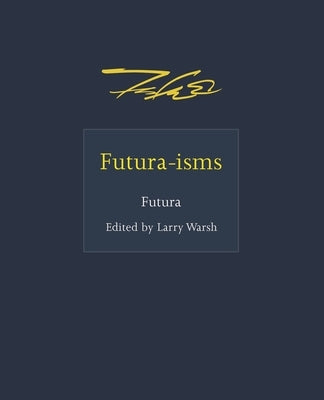 Futura-Isms by Futura