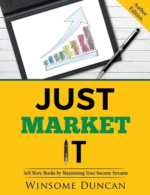 Just Market It: Sell More Books By Maximising Your Income Streams by Publications, Peaches