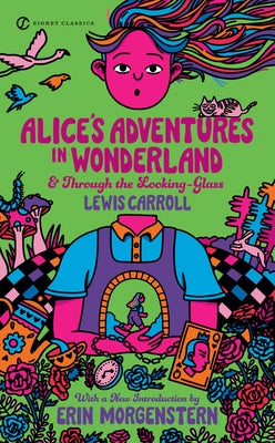 Alice's Adventures in Wonderland and Through the Looking-Glass by Carroll, Lewis