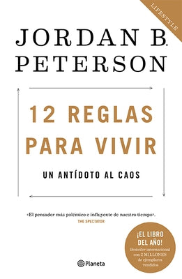12 Reglas Para Vivir: Un Antídoto Al Caos / 12 Rules for Life: An Antidote to Chaos: Un Antídoto Al Caos by Peterson, Jordan