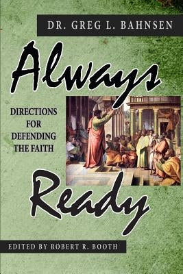 Always Ready: Directions for Defending the Faith Paperback Covenant Media Press