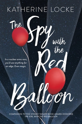 The Spy with the Red Balloon, 2 by Locke, Katherine