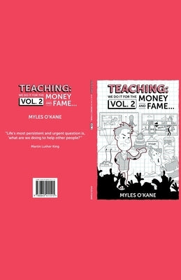 Teaching: we do it for the Money and Fame... Paperback Maverick Teachers