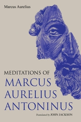 Meditations of Marcus Aurelius Antoninus by Aurelius, Marcus