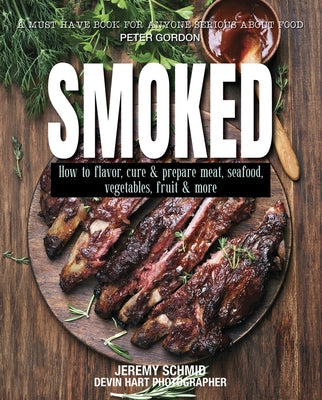Smoked: How to Flavor, Cure and Prepare Meat, Seafood, Vegetables, Fruit and More New Holland Publishers