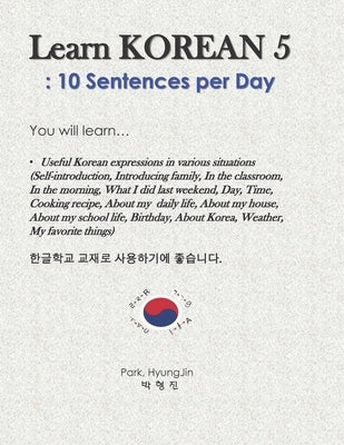 Learn Korean 5: 10 Sentences per Day by Park, Hyungjin