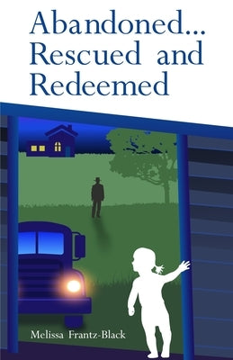 Abandoned... Rescued and Redeemed Paperback Trilogy Christian Publishing