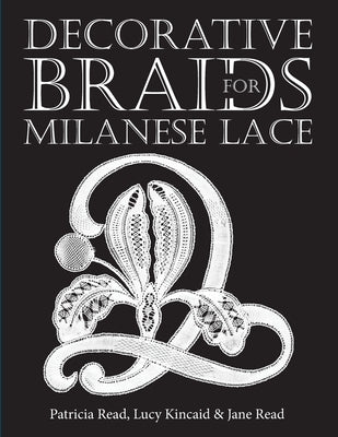 Decorative Braids for Milanese Lace by Read, Jane