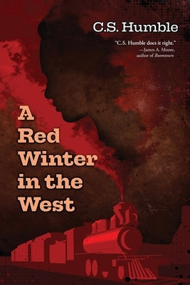 A Red Winter in the West by Humble, C. S.