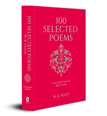 100 Selected Poems by Yeats, W. B.