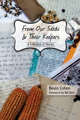 From Our Seeds and Their Keepers: A Collection of Stories Paperback Createspace Independent Publishing Platform