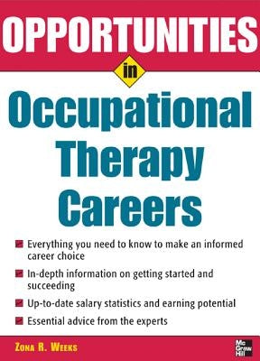 Opportunities in Occupational Therapy Careers by Weeks, Zona