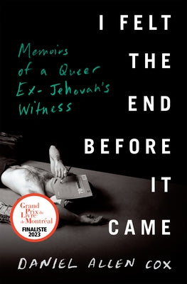 I Felt the End Before It Came: Memoirs of a Queer Ex-Jehovah's Witness by Cox, Daniel Allen