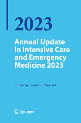 Annual Update in Intensive Care and Emergency Medicine 2023 by Vincent, Jean-Louis