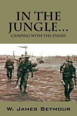 In the Jungle... Camping with the Enemy Paperback Outskirts Press