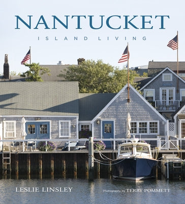 Nantucket: Island Living by Linsley, Leslie