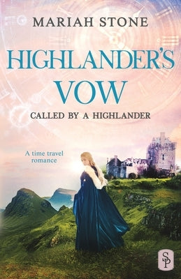 Highlander's Vow: A Scottish Historical Time Travel Romance Paperback Stone Publishing