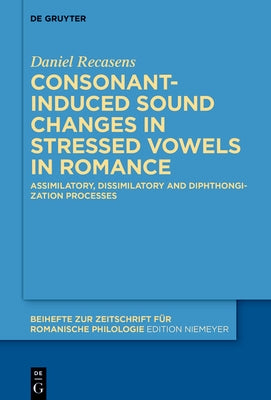 Consonant-induced sound changes in stressed vowels in Romance by Recasens, Daniel