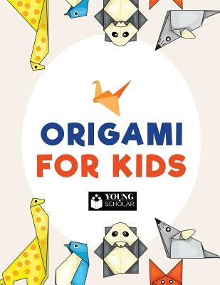 Origami for Kids by Scholar, Young