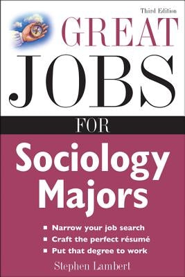 Great Jobs for Sociology Majors by Lambert, Stephen
