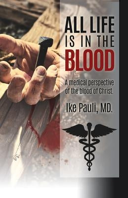 All Life Is In The Blood by Pauli MD, Ike