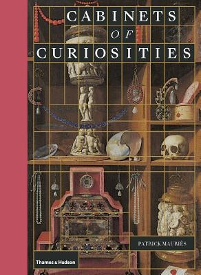 Cabinets of Curiosities by Mauriès, Patrick