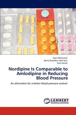 Nordipine Is Comparable to Amlodipine in Reducing Blood Pressure Paperback LAP Lambert Academic Publishing