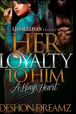 Her Loyalty To Him: A King's Heart Paperback Createspace Independent Publishing Platform