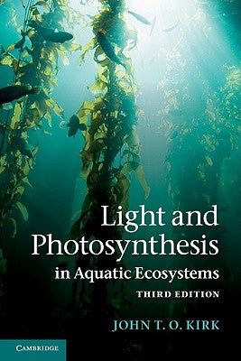 Light and Photosynthesis in Aquatic Ecosystems Paperback Cambridge University Press