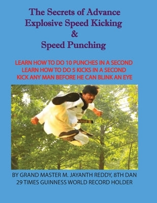 The Secrets of Advance Explosive speed kicking & Speed punching Paperback Prakhar Goonj Publication