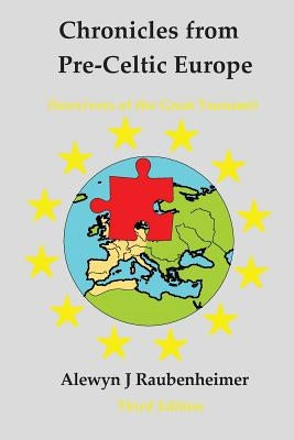 Chronicles from pre-Celtic Europe: (Survivors of the Great Tsunami) Paperback Createspace Independent Publishing Platform