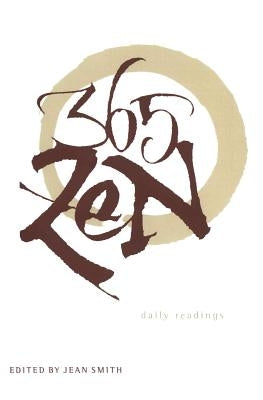 365 Zen: Daily Readings by Smith, Jean