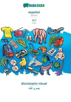 BABADADA, español - Urdu (in arabic script), diccionario visual - visual dictionary (in arabic script): Spanish - Urdu (in arabic script), visual dict by Babadada Gmbh