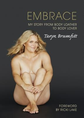 Embrace: My story from body loather to body lover by Brumfitt, Taryn