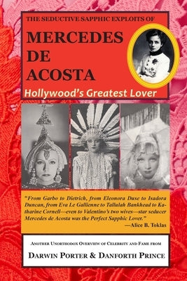 The Seductive Sapphic Exploits of Mercedes de Acosta: Hollywood's Greatest Lover by Porter, Darwin