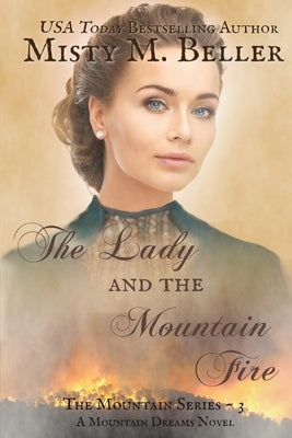 The Lady and the Mountain Fire Paperback Misty M. Beller Books, Inc.