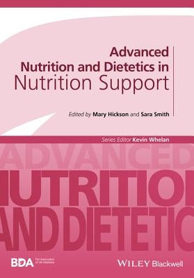 Advanced Nutrition and Dietetics in Nutrition Support by Hickson, Mary