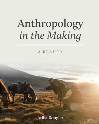 Anthropology in the Making: A Reader Paperback Cognella Academic Publishing