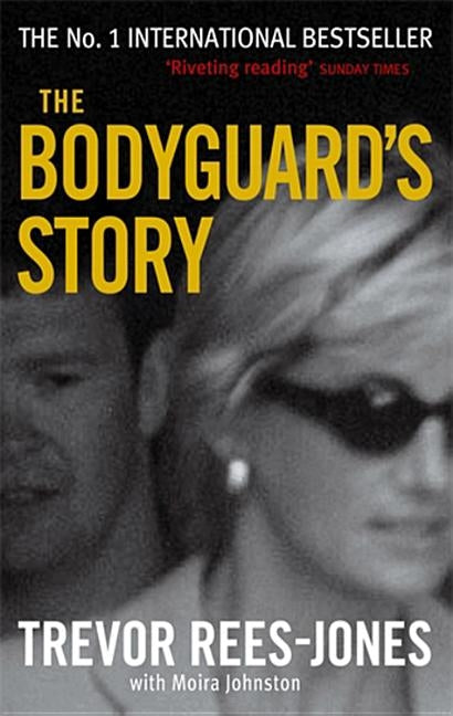 The Bodyguard's Story by Rees-Jones, Trevor