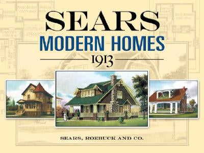 Sears Modern Homes, 1913 by Sears Roebuck and Co